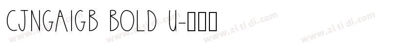 CJNgaiGB Bold U字体转换